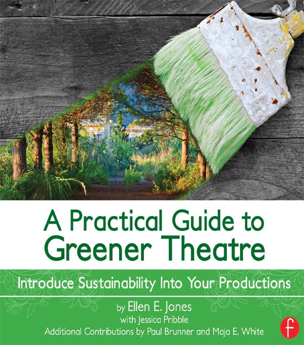 A Practical Guide to Greener Theatre by Ellen Jones