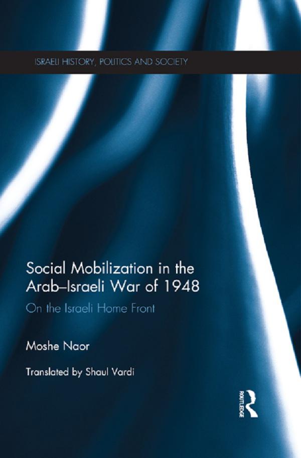 Social Mobilization in the Arab/Israeli War of 1948 by Moshe Naor