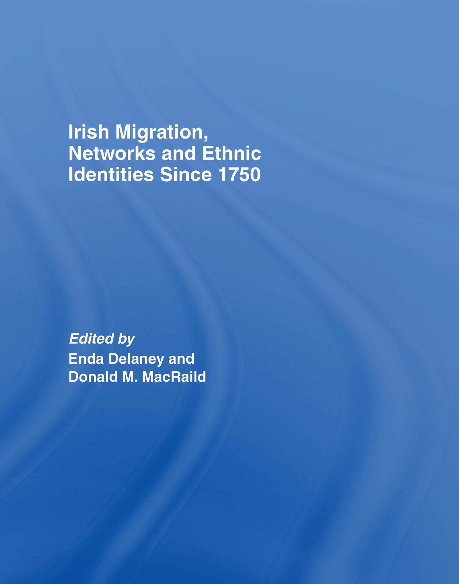 Irish Migration, Networks and Ethnic Identities since 1750