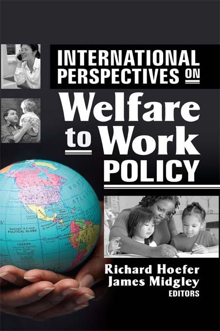 International Perspectives on Welfare to Work Policy by James Midgley, Richard Hoefer