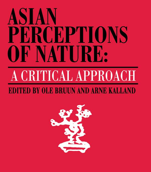 Asian Perceptions of Nature by Arne Kalland, Ole Bruun