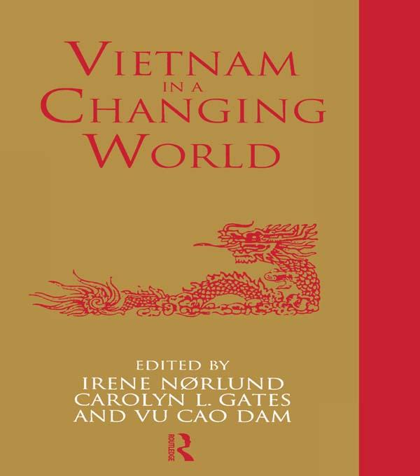 Vietnam in a Changing World by Carolyn Gates, Irene Noerlund, Vu Cao Dam Vu