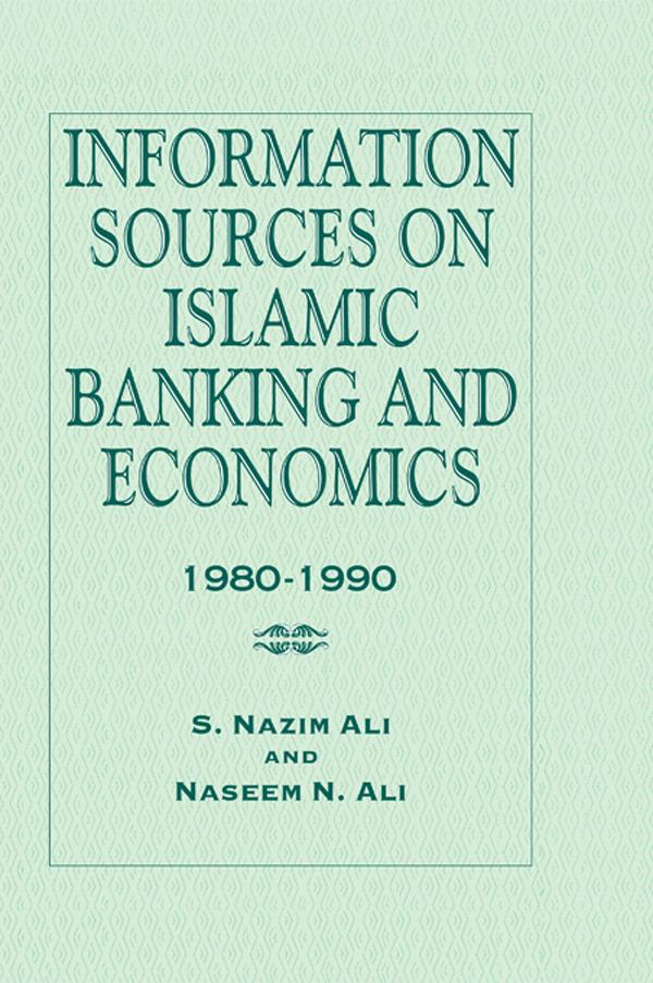 Information Sources on Islamic Banking and Economics by Naseem N. Ali, S. Nazim Ali