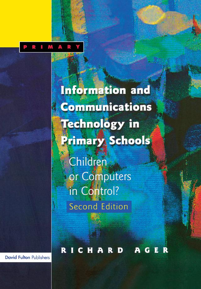 Information and Communications Technology in Primary Schools by Richard Ager