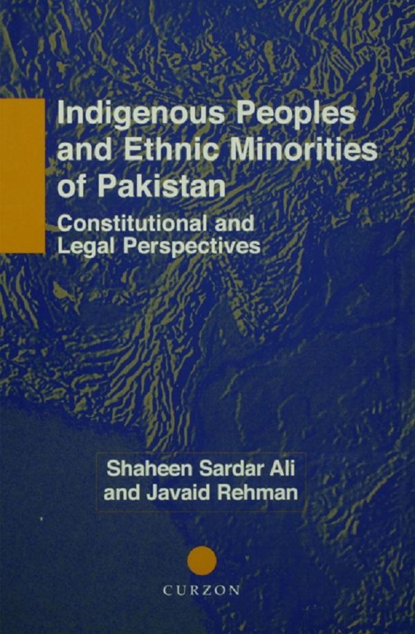 Indigenous Peoples and Ethnic Minorities of Pakistan by Javaid Rehman, Shaheen Sardar Ali