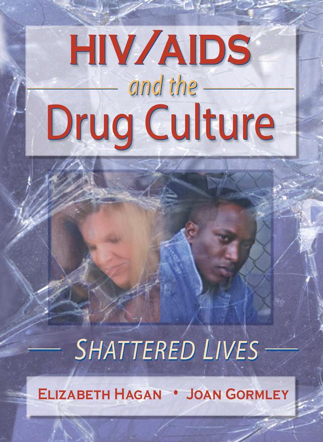 HIV/AIDS and the Drug Culture by Elizabeth Hagan, Joan Gormley
