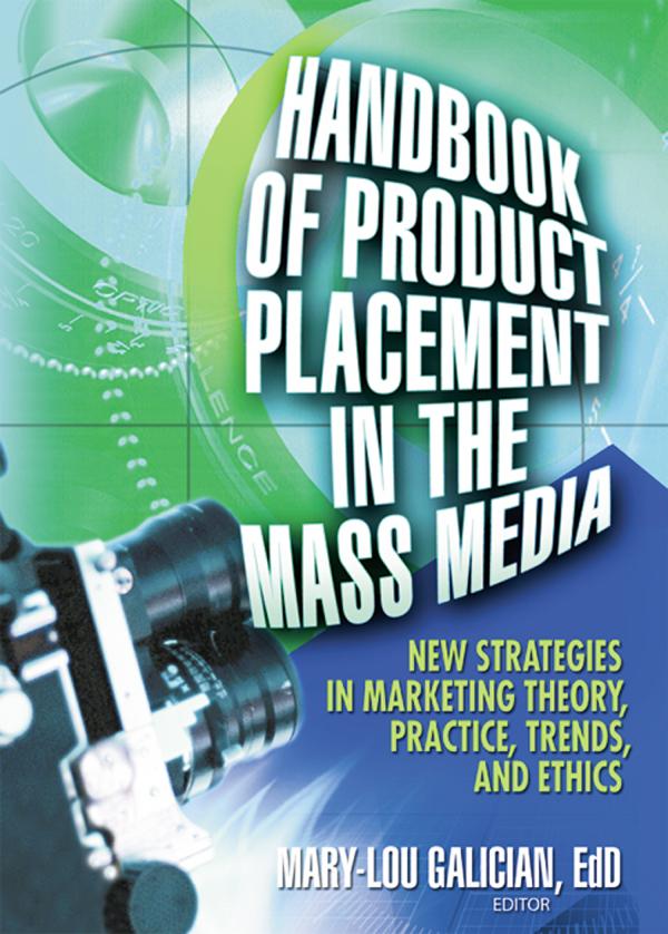 Handbook of Product Placement in the Mass Media by Mary-Lou Galician