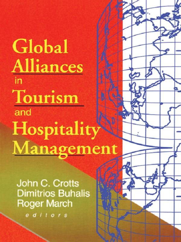 Global Alliances in Tourism and Hospitality Management by Dimitrios Buhalis, John Crotts