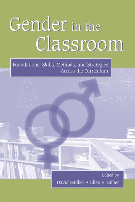 Gender in the Classroom by David Sadker, Ellen S. Silber