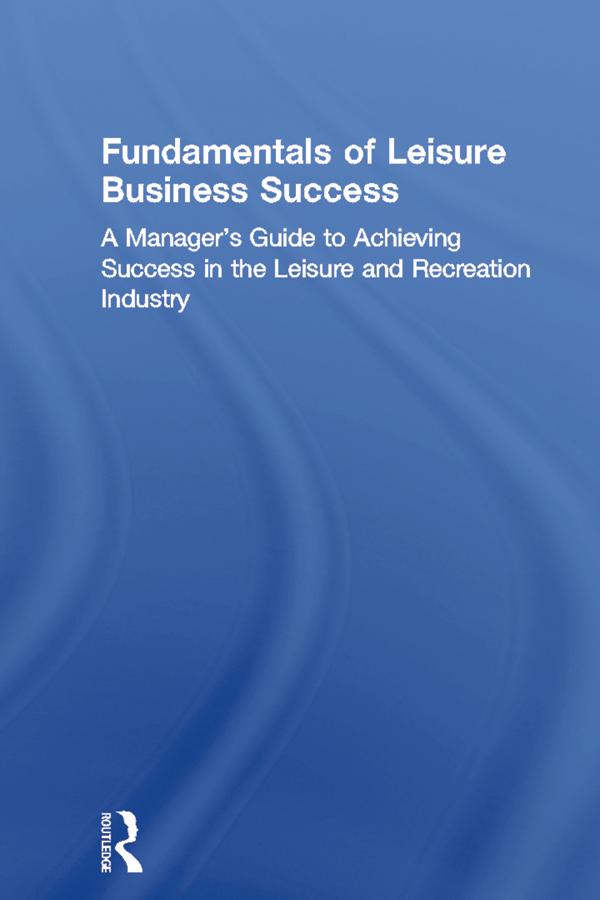 Fundamentals of Leisure Business Success by William Winston