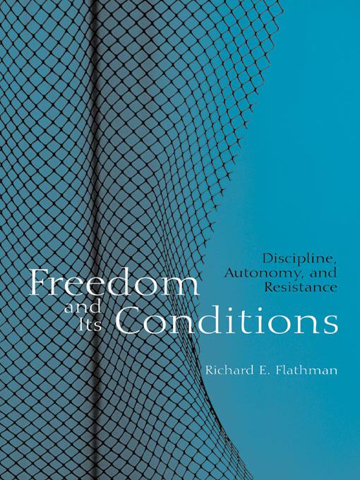 Freedom and Its Conditions by Richard Flathman