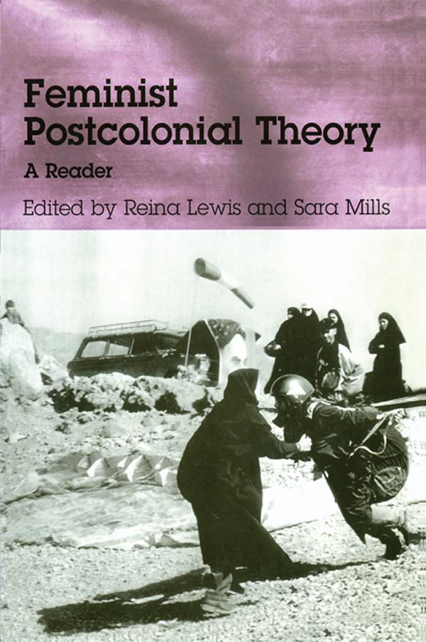 Feminist Postcolonial Theory by Reina Lewis, Sara Mills