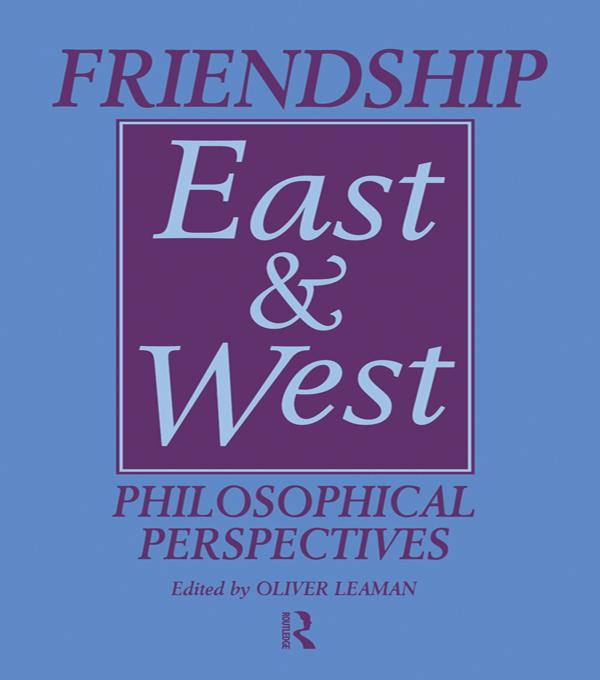 Friendship East and West by Oliver Leaman