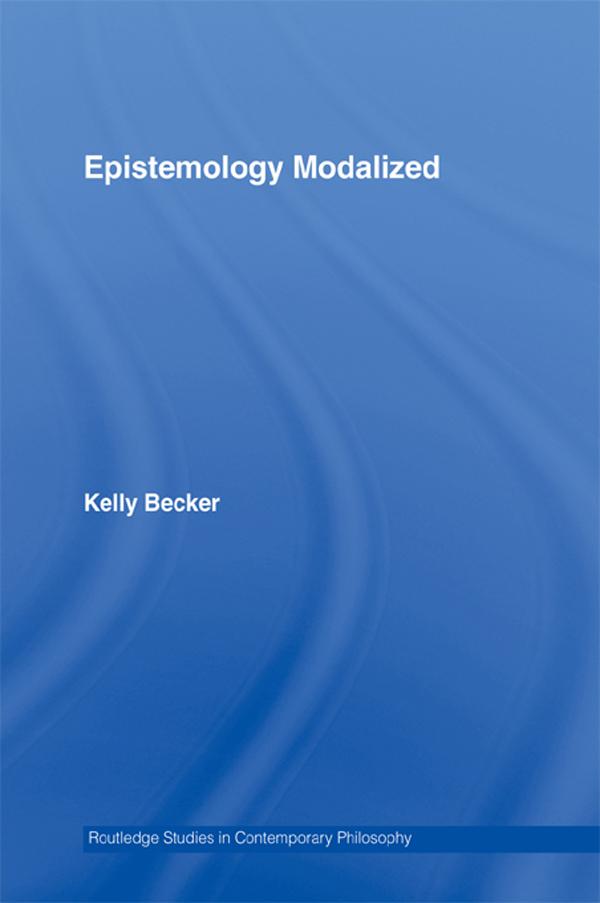 Epistemology Modalized by Kelly Becker