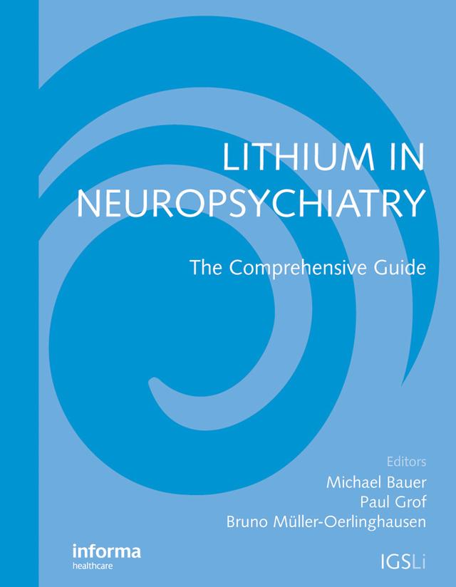 Lithium in Neuropsychiatry by Bruno Muller-Oerlinghausen, Michael Bauer, Paul Grof