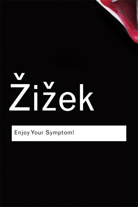 Enjoy Your Symptom! by Slavoj Zizek