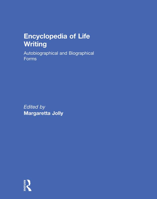 Encyclopedia of Life Writing by Margaretta Jolly