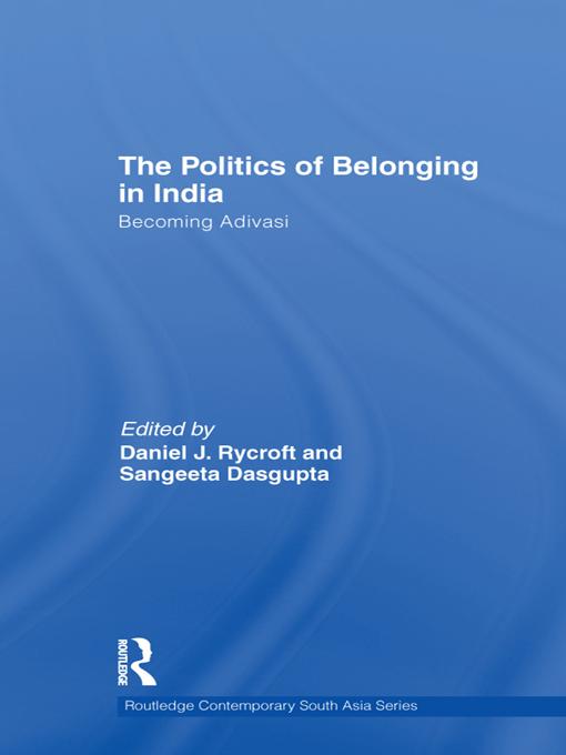 The Politics of Belonging in India by Daniel J. Rycroft, Sangeeta Dasgupta