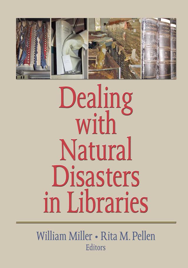Dealing with Natural Disasters In libraries by Rita Pellen, William Miller
