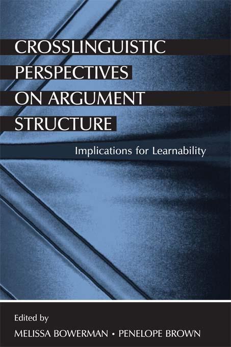 Crosslinguistic Perspectives on Argument Structure by Melissa Bowerman, Penelope Brown