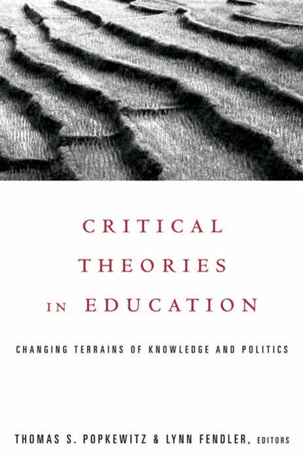 Critical Theories in Education by Lynn Fendler, Thomas Popkewitz