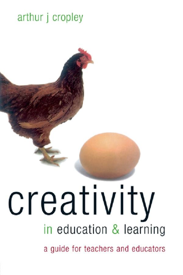 Creativity in Education and Learning by Arthur Cropley