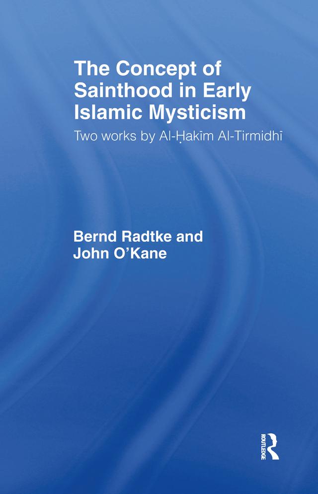 The Concept of Sainthood in Early Islamic Mysticism by Bernd Radtke, John O'Kane