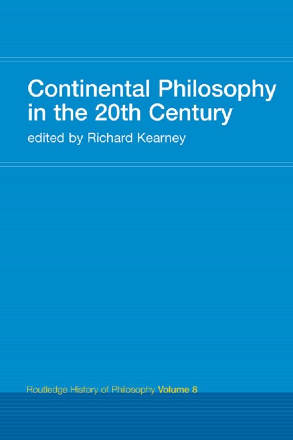 Continental Philosophy in the 20th Century by Richard Kearney