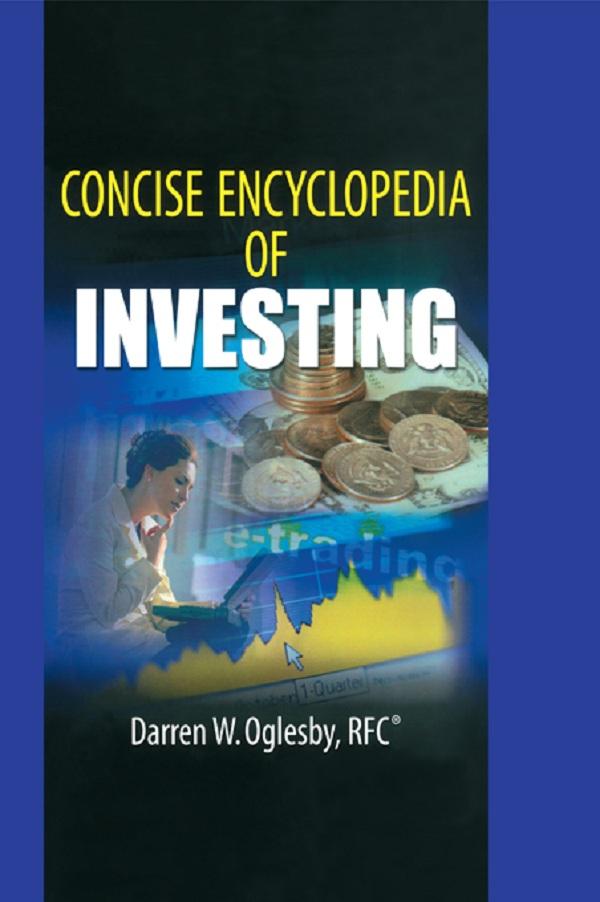 Concise Encyclopedia of Investing by Darren W. Oglesby, David L Loudon, Robert E Stevens