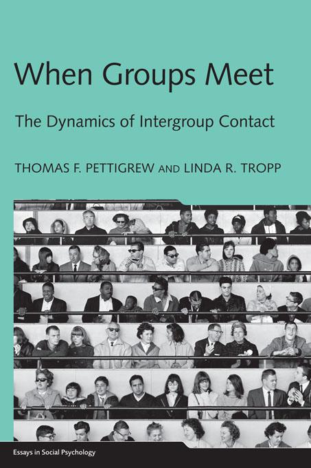 When Groups Meet by Linda R. Tropp, Thomas F. Pettigrew
