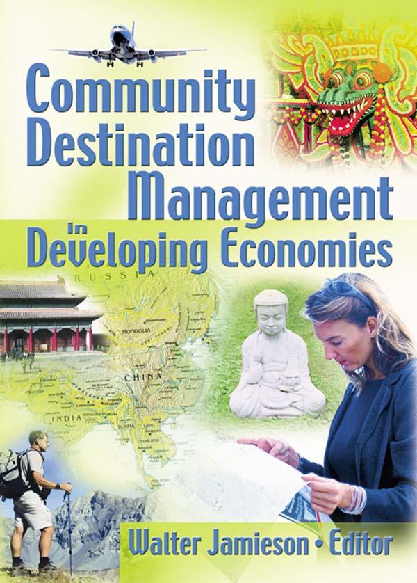 Community Destination Management in Developing Economies by Kaye Chon Sung