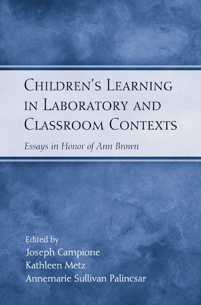 Children's Learning in Laboratory and Classroom Contexts by Annemarie Sullivan Palincsar, Joseph Campione, Kathleen Metz