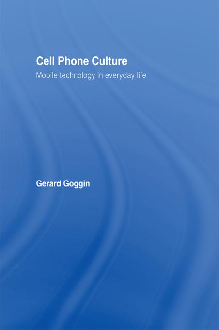 Cell Phone Culture by Gerard Goggin
