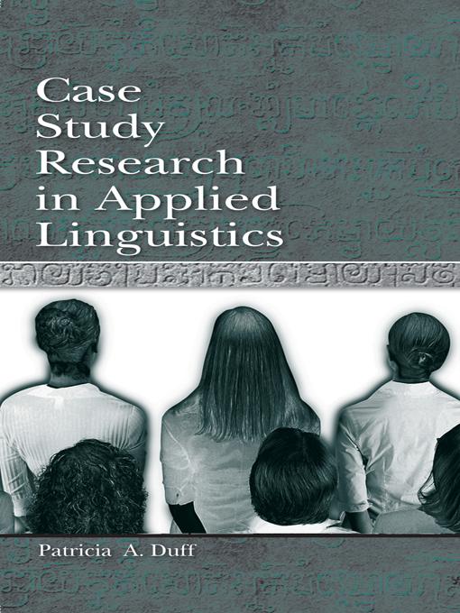 Case Study Research in Applied Linguistics by Patricia Duff