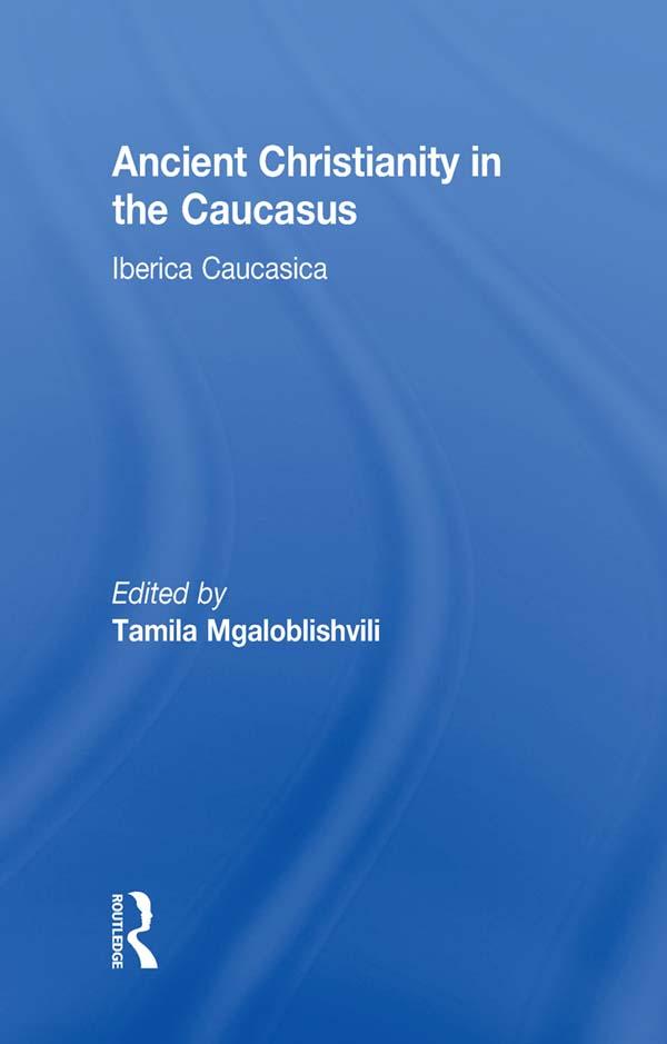 Ancient Christianity in the Caucasus