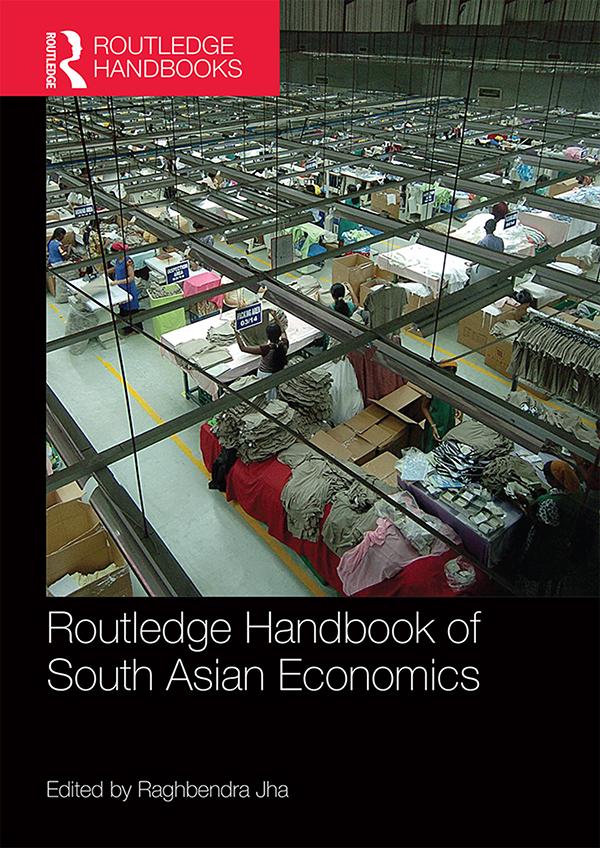 Routledge Handbook of South Asian Economics by Raghbendra Jha