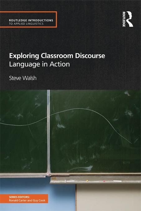 Exploring Classroom Discourse by Steve Walsh