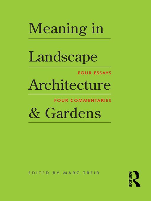 Meaning in Landscape Architecture and Gardens by Marc Treib
