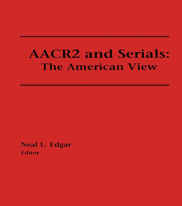 AACR2 and Serials by Neal Edgar