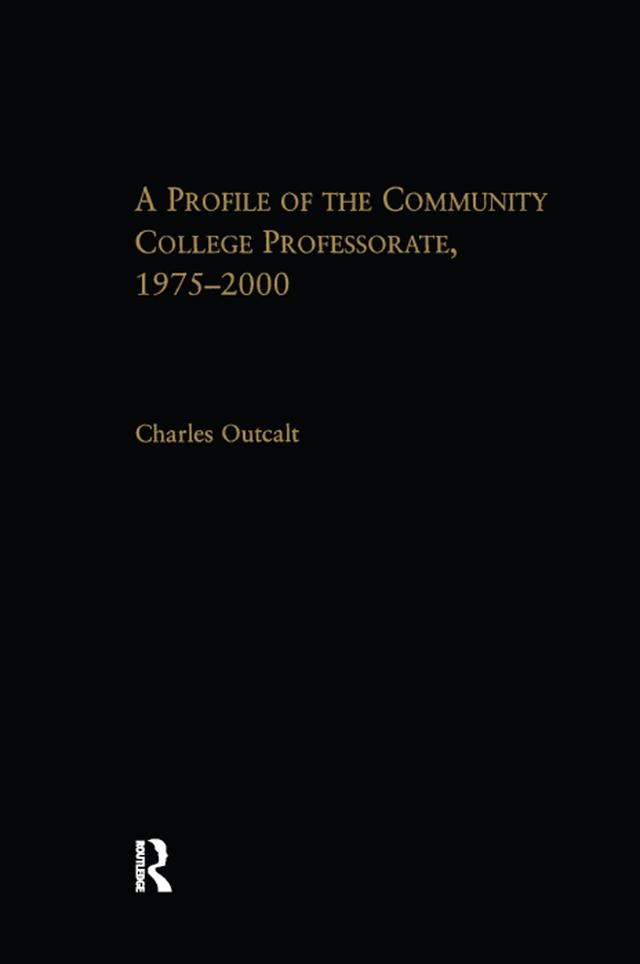 A Profile of the Community College Professorate, 1975-2000 by Charles Outcalt