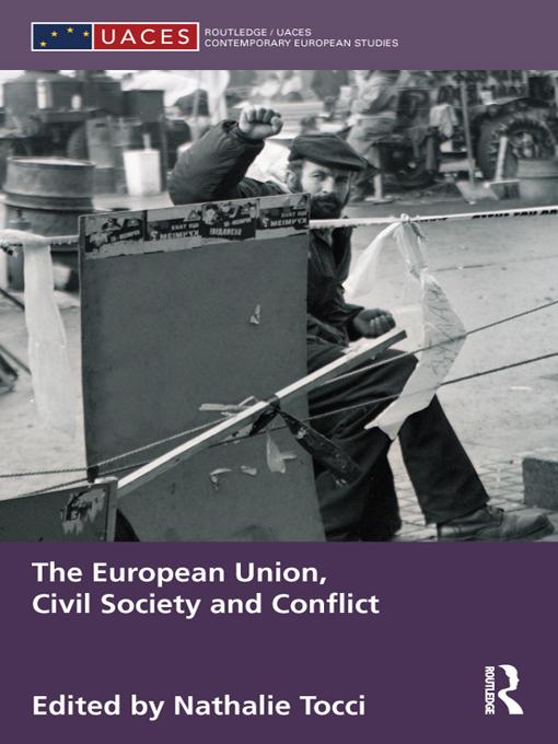 The European Union, Civil Society and Conflict by Nathalie Tocci