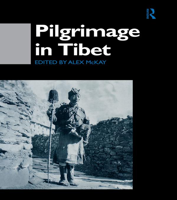 Pilgrimage in Tibet by Alex McKay