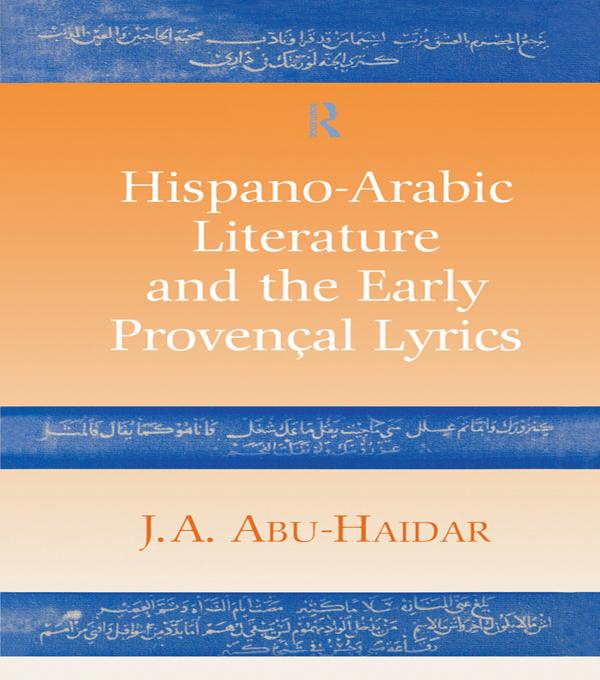 Hispano-Arabic Literature and the Early Provencal Lyrics