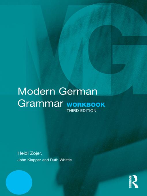 Modern German Grammar Workbook by Christine Eckhard-Black, Heidi Zojer, John Klapper, Ruth Whittle, William J Dodd