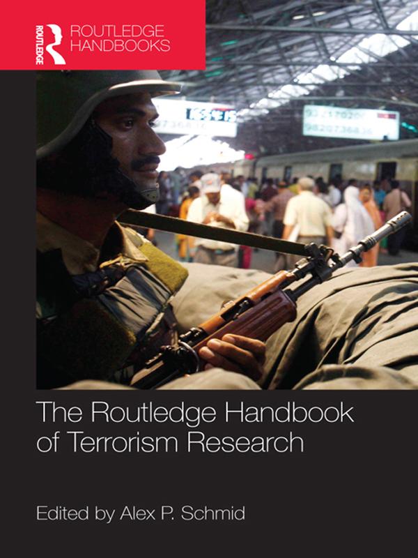 The Routledge Handbook of Terrorism Research by Alex Schmid