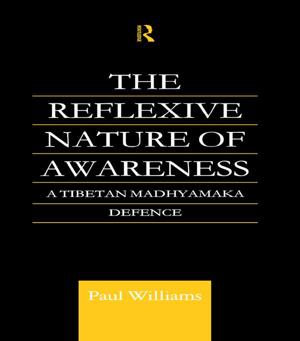 The Reflexive Nature of Awareness by Paul Williams