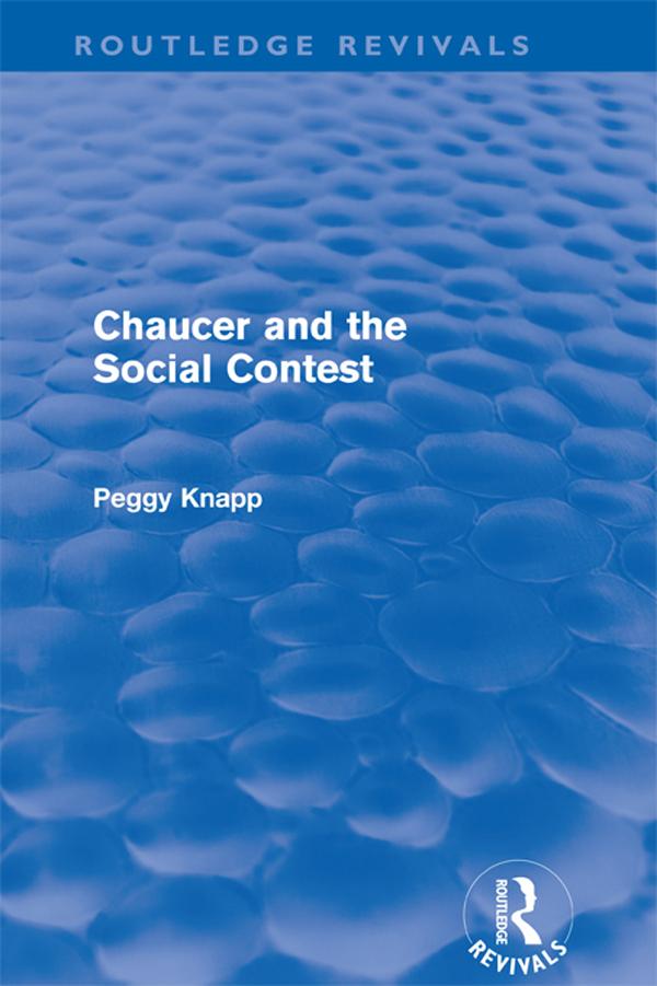Chaucer and the Social Contest (Routledge Revivals) by Peggy Knapp