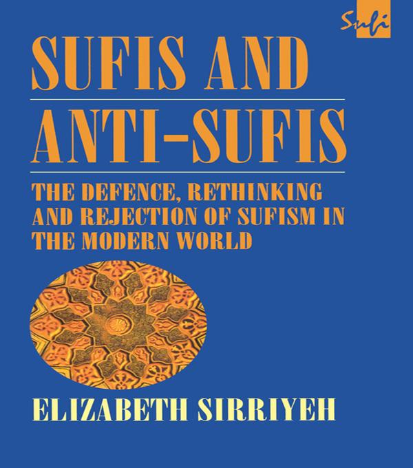Sufis and Anti-Sufis by Elizabeth Sirriyeh