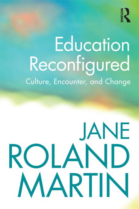 Education Reconfigured by Jane Roland Martin