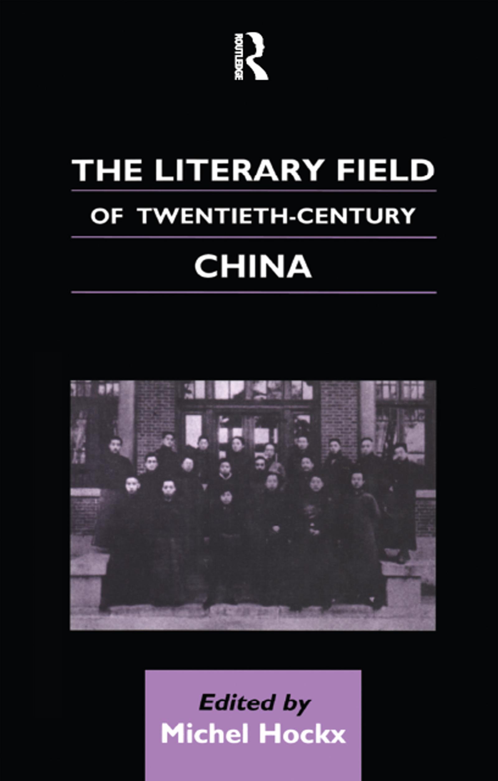 The Literary Field of Twentieth Century China
